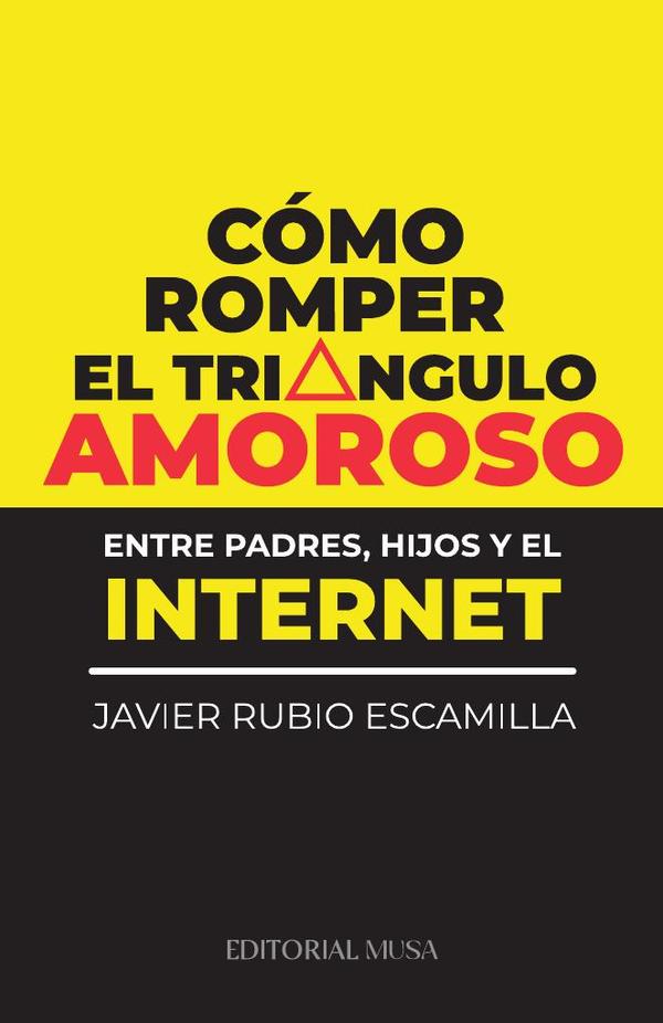Cómo romper el triángulo amoroso entre padres, hijos y el internet