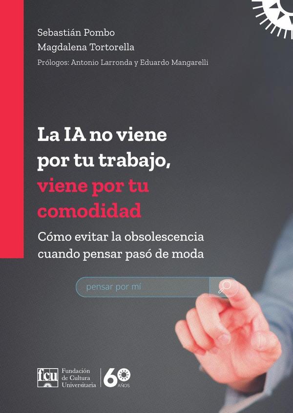 La IA no viene por tu trabajo, viene por tu comodidad