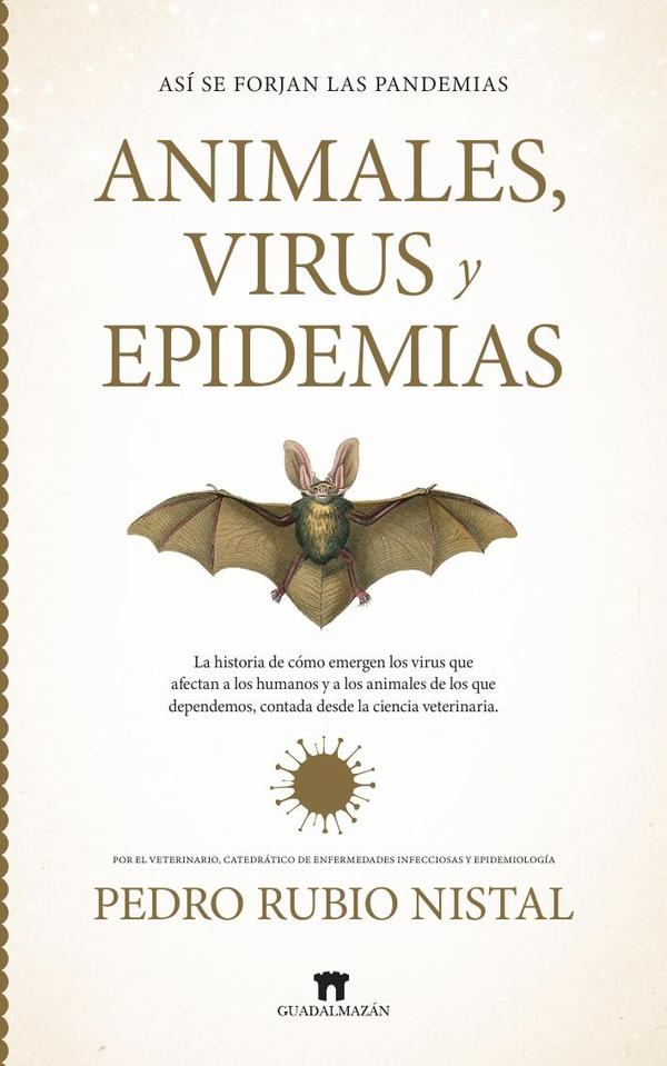 Así se forjan las pandemias. Animales, virus y epidemias