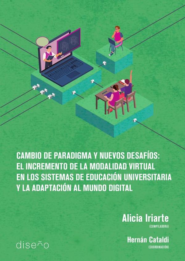 Cambio de paradigma y nuevos desafíos: el incremento de la modalidad virtual en los sistemas de educación universitaria y la adaptación al mundo digital