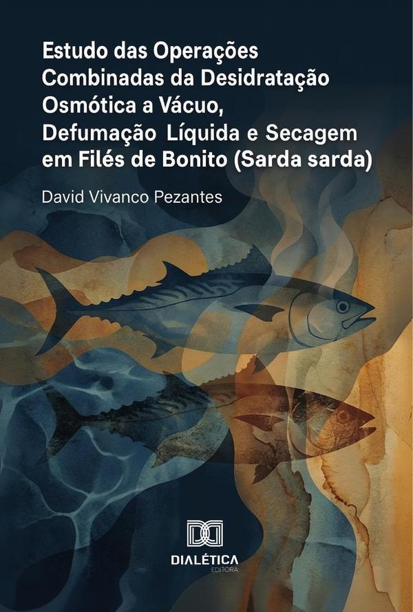 Estudo das Operações Combinadas da Desidratação Osmótica a Vácuo, Defumação Líquida e Secagem em Filés de Bonito (Sarda sarda)