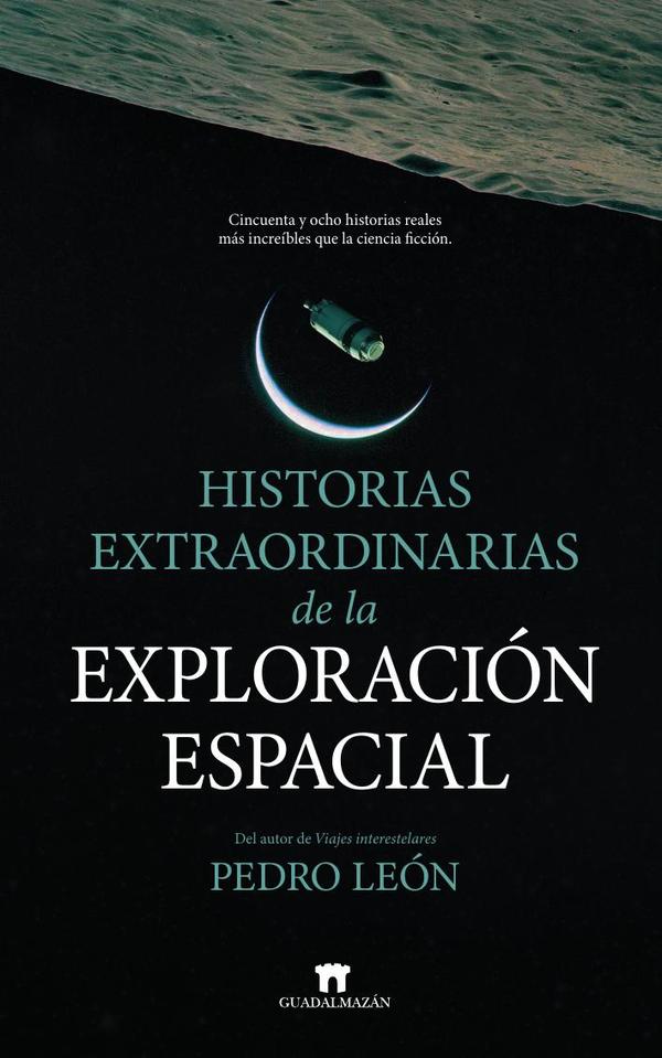 Historias extraordinarias de la exploración espacial