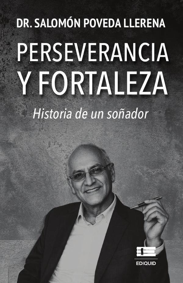 Perseverancia y fortaleza. Historia de un soñador