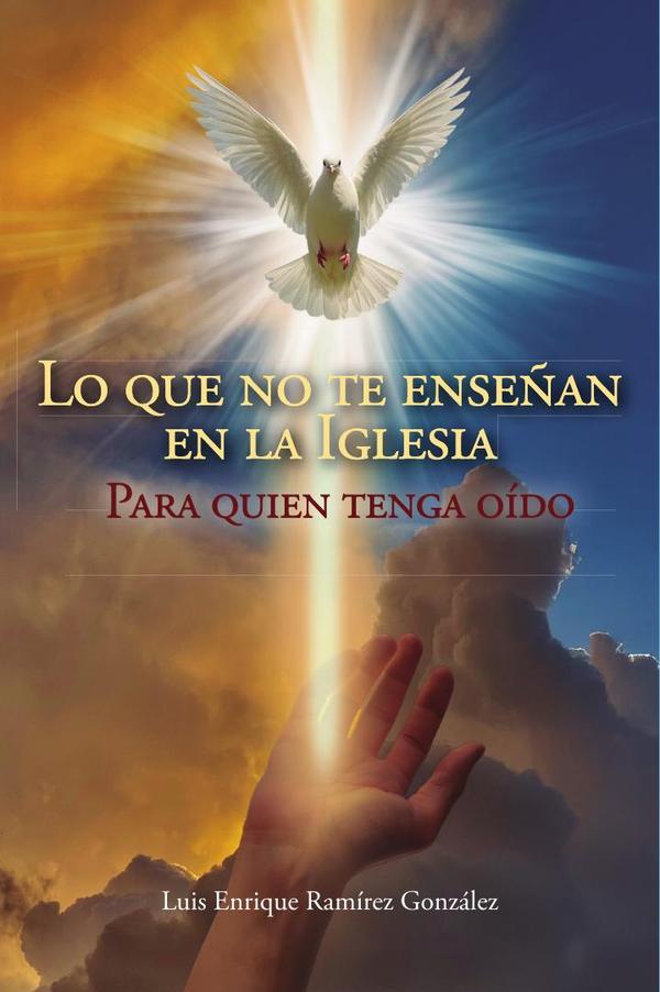 LO QUE NO TE ENSEÑAN EN LA IGLESIA: Para quien tenga oído