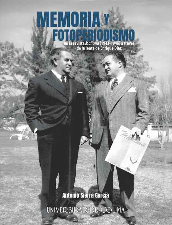 Memoria y fotoperiodismo en la revista Mañana (1943-1946) a través de la lente de Enrique Díaz