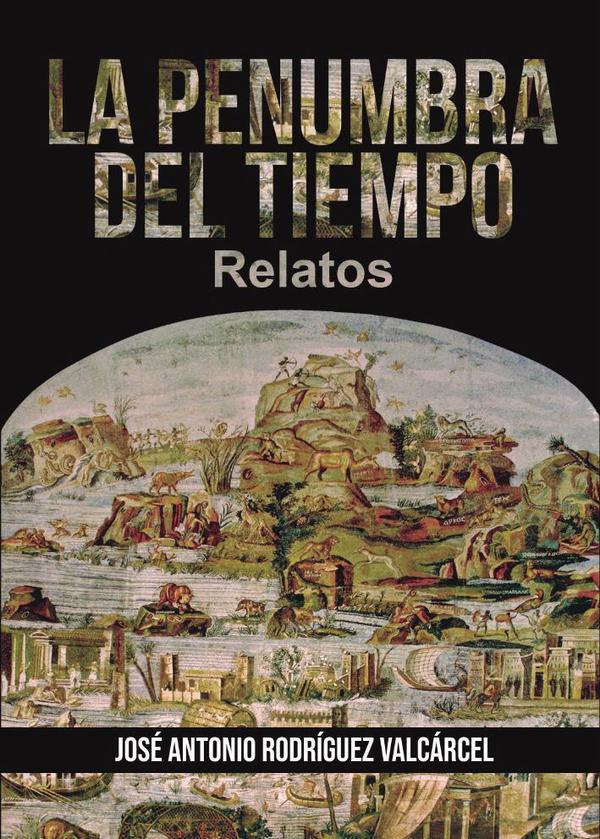 La penumbra del tiempo. Relatos