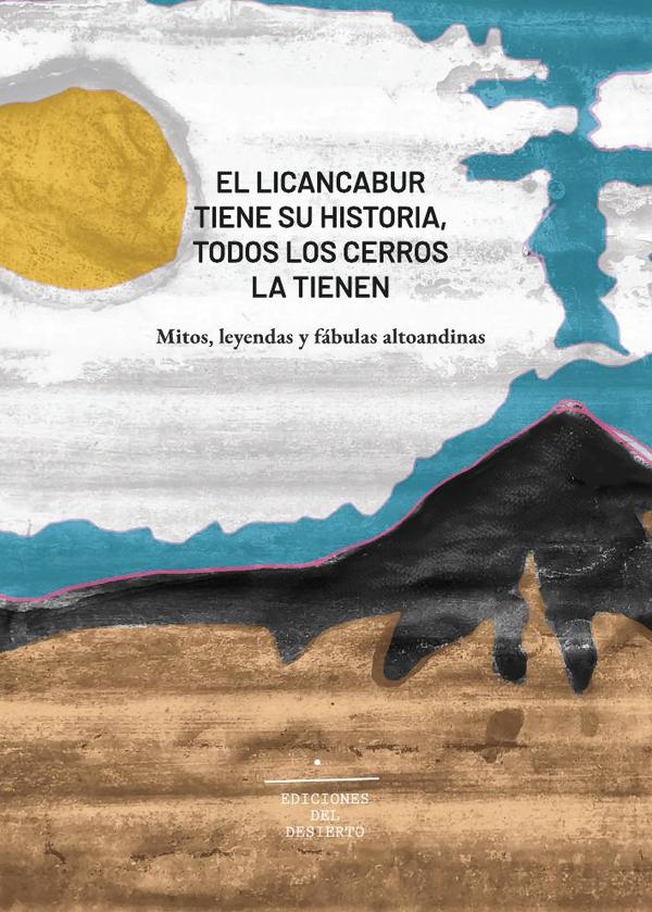 El Licancabur tiene su historia, todos los cerros la tienen