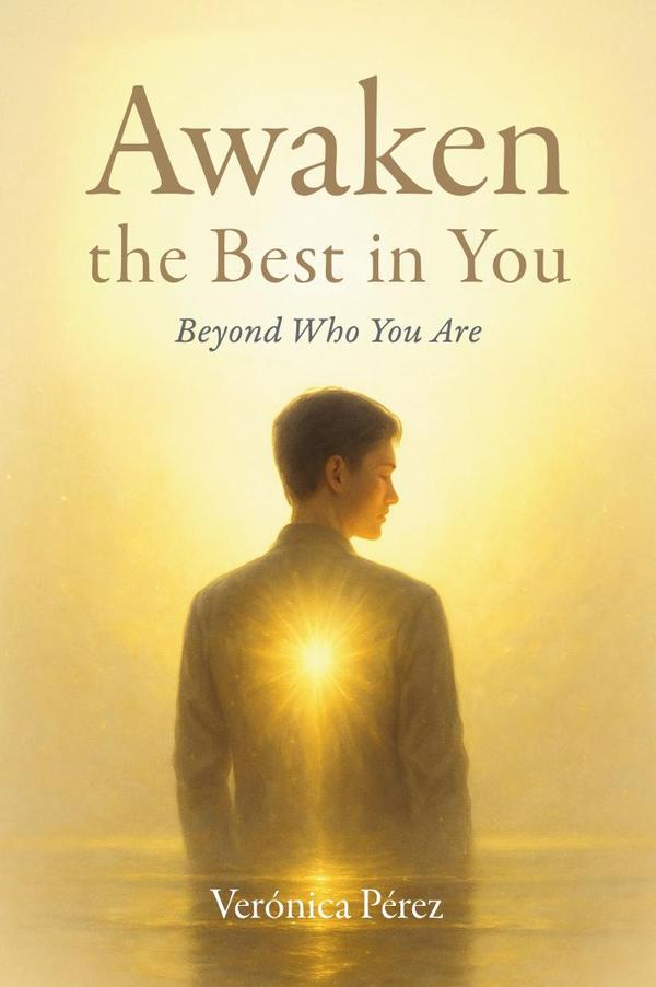 Awaken the Best in You: Beyond Who You Are