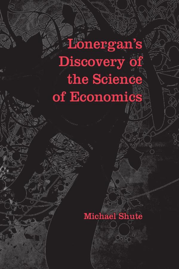 Lonergan's Discovery of the Science of Economics