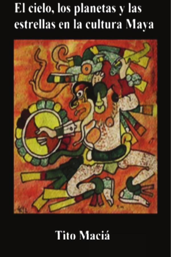 El Cielo, los Planetas y las Estrellas en la Cultura Maya