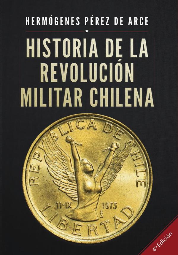 Historia de la Revolución Militar Chilena 4a Edición