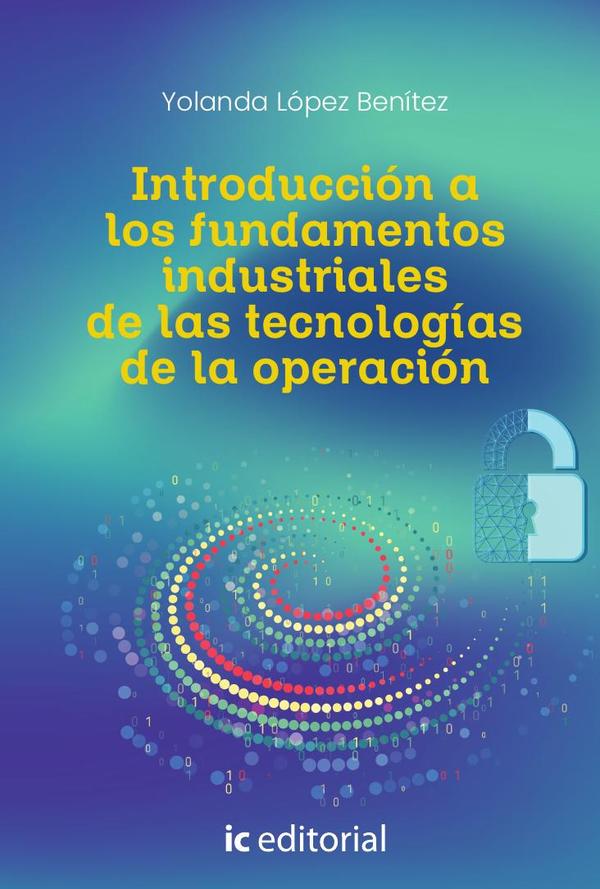 Introducción a los fundamentos industriales de las tecnologías de la operación