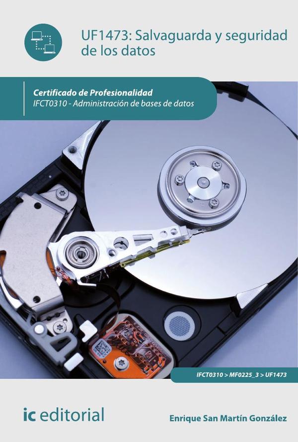 Salvaguarda y seguridad de los datos. IFCT0310 - Administración de bases de datos