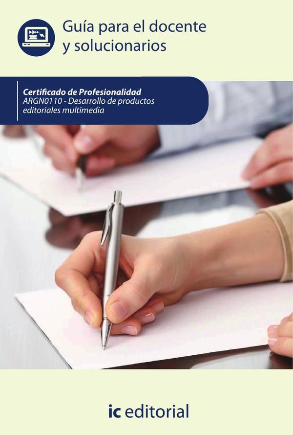 Desarrollo de productos editoriales multimedia. ARGN0110 - Guía para el docente y solucionarios