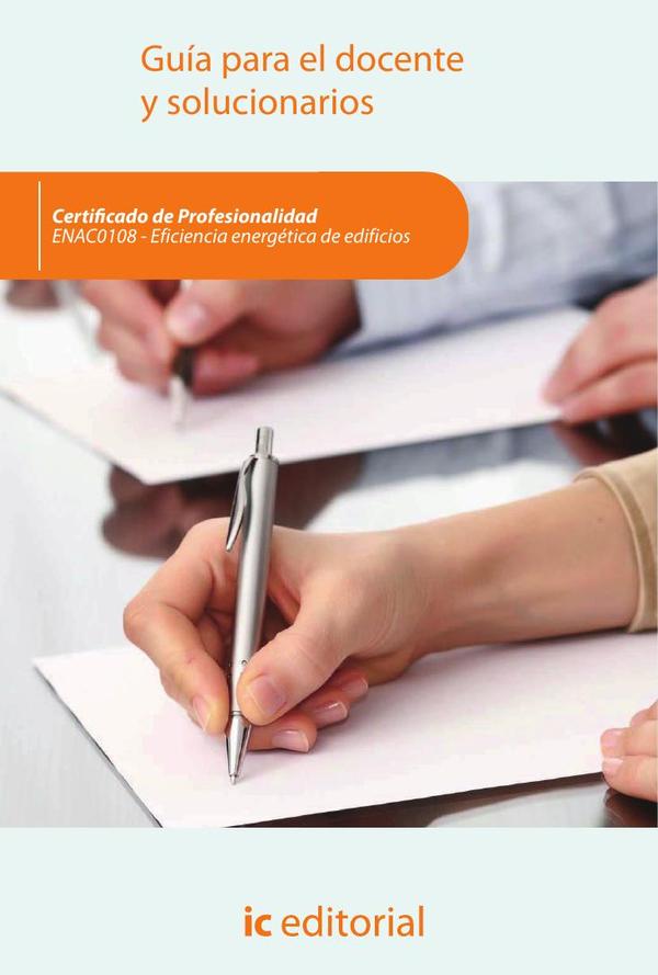 Eficiencia energética de edificios. ENAC0108 - Guía para el docente y solucionarios