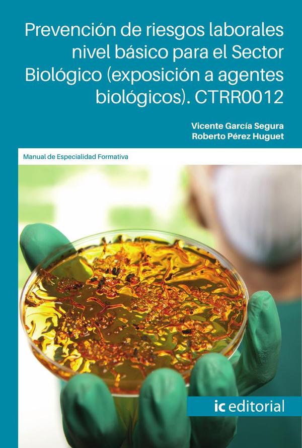 Prevención de riesgos laborales nivel básico para el Sector Biológico (exposición a agentes biológicos). CTRR0012