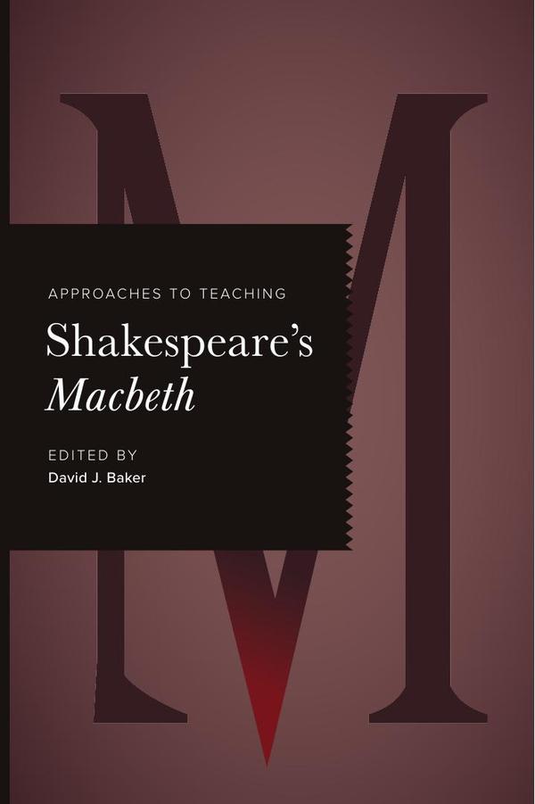 Approaches to Teaching Shakespeare’s Macbeth
