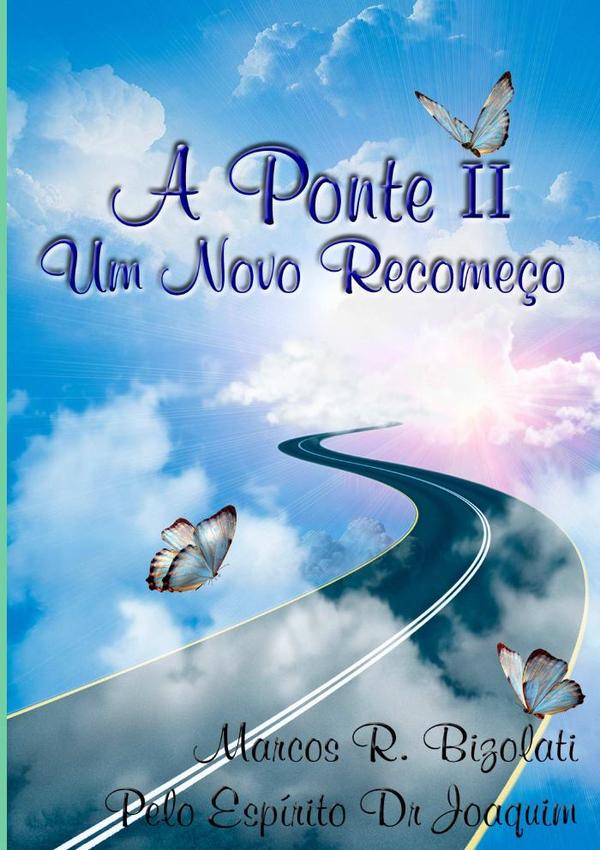 A Ponte Ii - Um Novo Recomeço