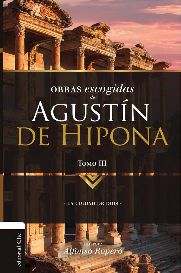 Obras escogidas de Augustín de Hipona, Tomo 3