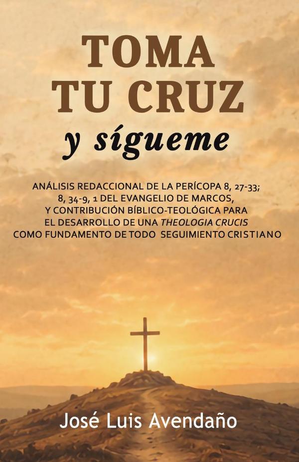 Toma tu cruz y sígueme