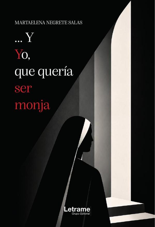 ...Y yo, que quería ser monja