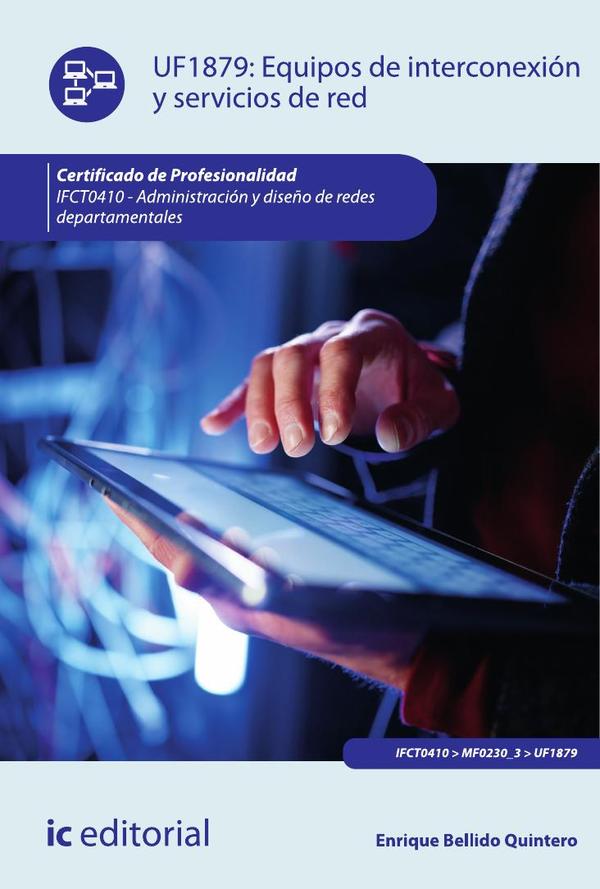 Equipos de interconexión y servicios de red. IFCT0410 - Administración y diseño de redes departamentales