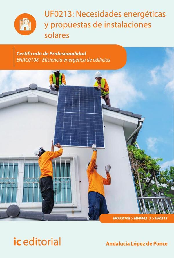 Necesidades energéticas y propuestas de instalaciones solares. ENAC0108 - Eficiencia energética de edificios