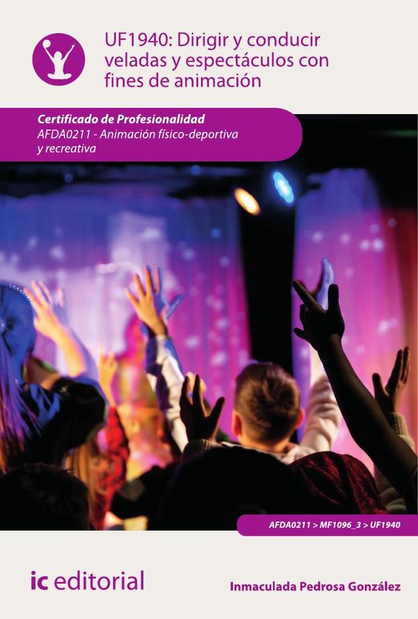 Dirigir y conducir veladas y espectáculos con fines de animación.  AFDA0211 - Animación físico-Deportiva y recreativa