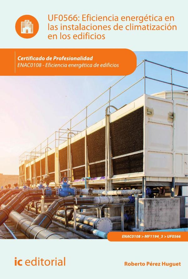 Eficiencia energética en las instalaciones de climatización en los edificios. ENAC0108 - Eficiencia energética de edificios