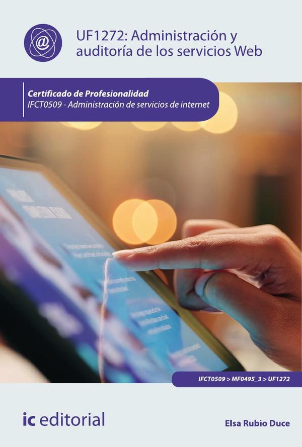 Administración y auditoría de los servicios Web. IFCT0509 - Administración de servicios de internet