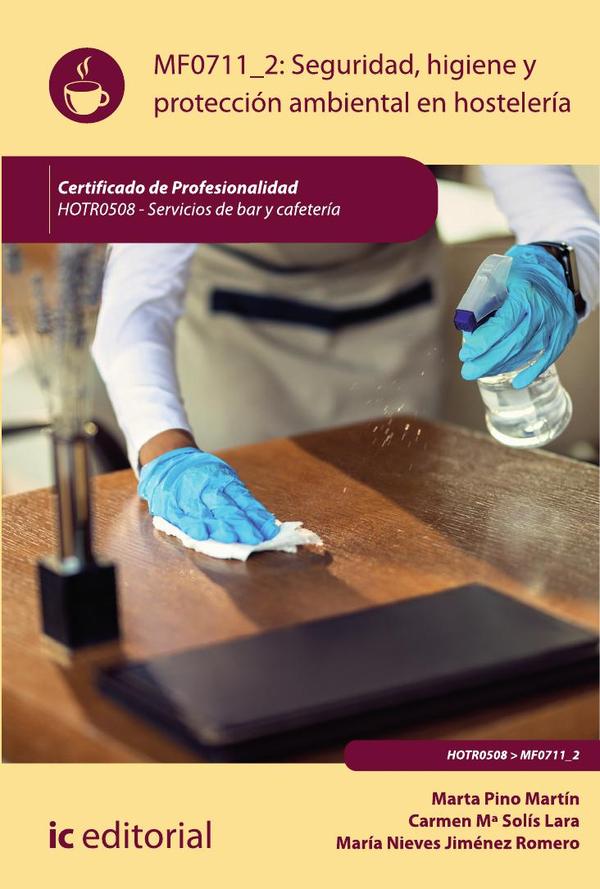 Seguridad e higiene y protección ambiental en hostelería. HOTR0508 - Servicios de Bar y Cafetería