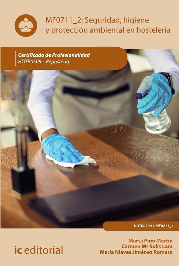 Seguridad e higiene y protección ambiental en hostelería. HOTR0509 - Repostería