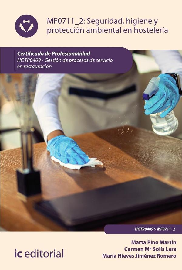 Seguridad e higiene y protección ambiental en hostelería. HOTR0409 - Gestión de procesos de servicio en restauración