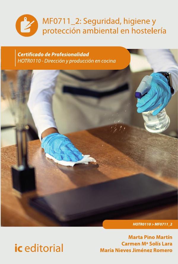 Seguridad e higiene y protección ambiental en hostelería. HOTR0110 - Dirección y producción en cocina