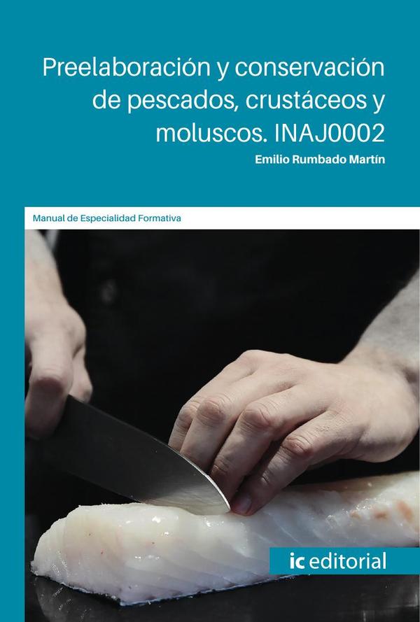 Preelaboración y conservación de pescados, crustáceos y moluscos. INAJ0002