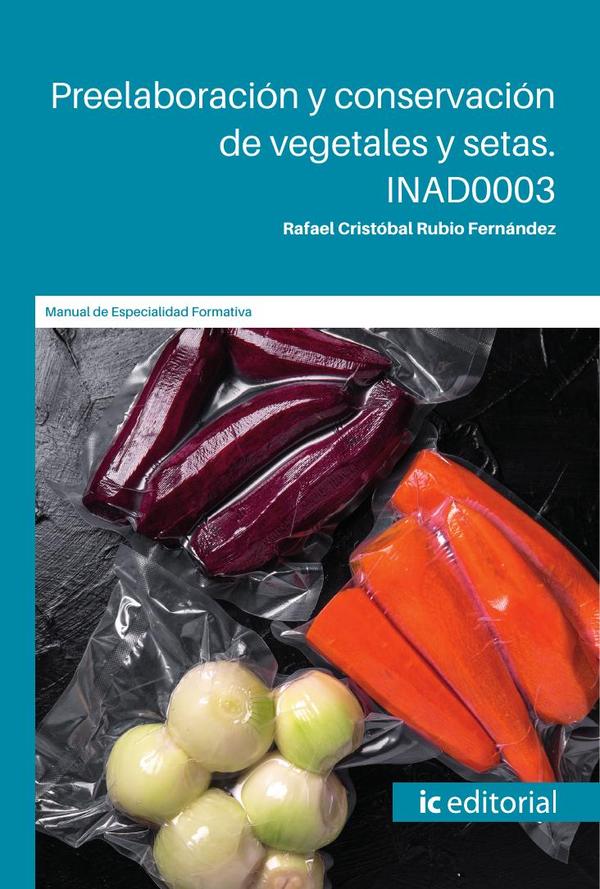 Preelaboración y conservación de vegetales y setas. INAD0003