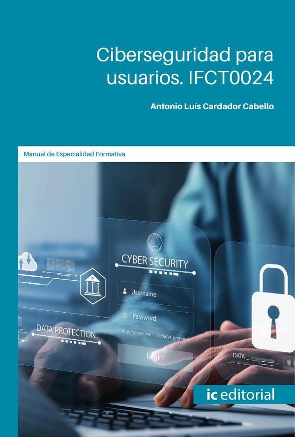 Ciberseguridad para usuarios. IFCT0024