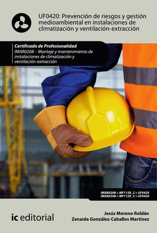 Prevención de Riesgos y gestión medioambiental en instalaciones de climatización y ventilación-extracción. IMAR0208 - Montaje y mantenimiento de instalaciones en climatización y ventilación-extracción