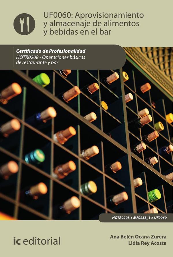 Aprovisionamiento y almacenaje de alimentos y bebidas en el bar. HOTR0208 - Operaciones básicas del restaurante y bar