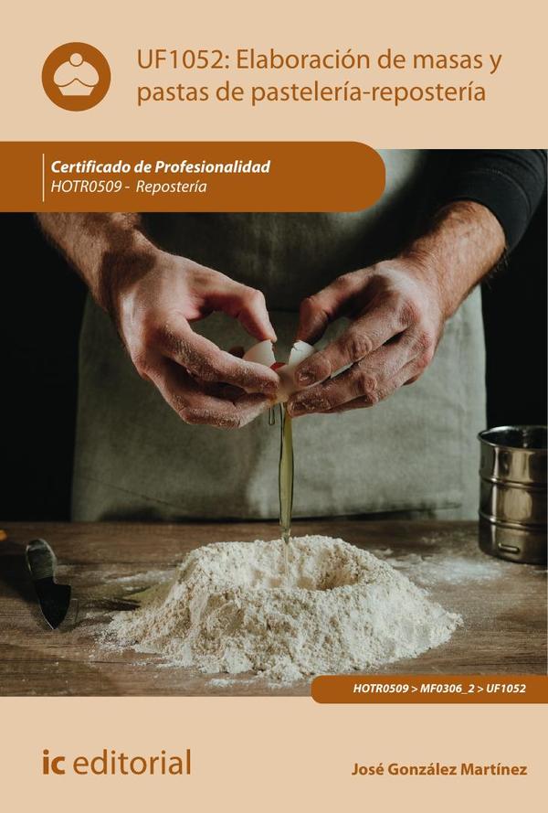 Elaboración de masas y pastas de pastelería-repostería. HOTR0509 - Repostería