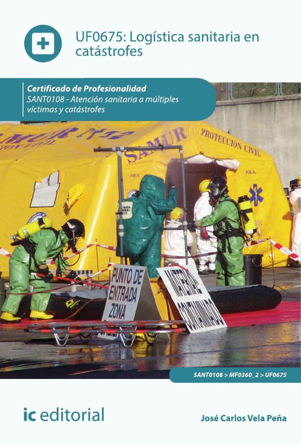 Logística sanitaria en catástrofes. SANT0108 - Atención sanitaria a múltiples víctimas y catástrofes