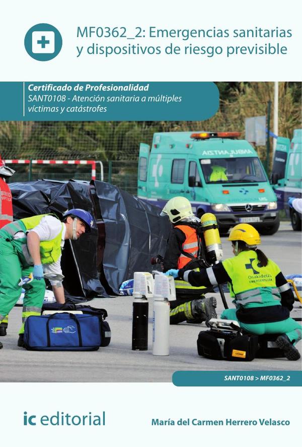 Emergencias sanitarias y dispositivos de riesgo previsible. SANT0108 - Atención sanitaria a múltiples víctimas y catástrofes