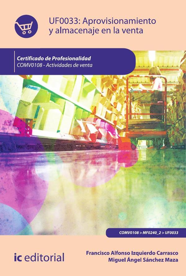 Aprovisionamiento y almacenaje en la venta. COMV0108 - Actividades de venta