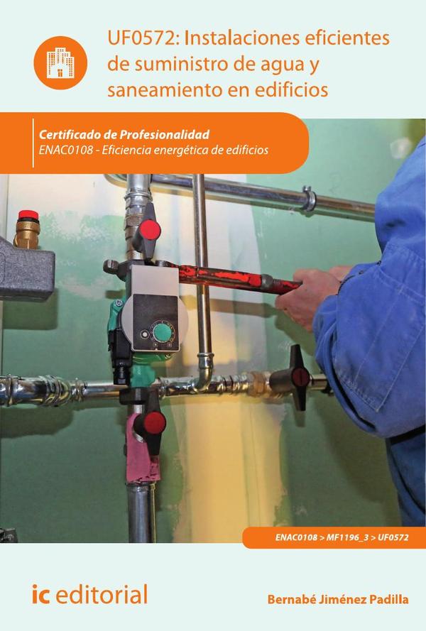 Instalaciones eficientes de suministro de agua y saneamiento en edificios. ENAC0108 - Eficiencia energética de edificios