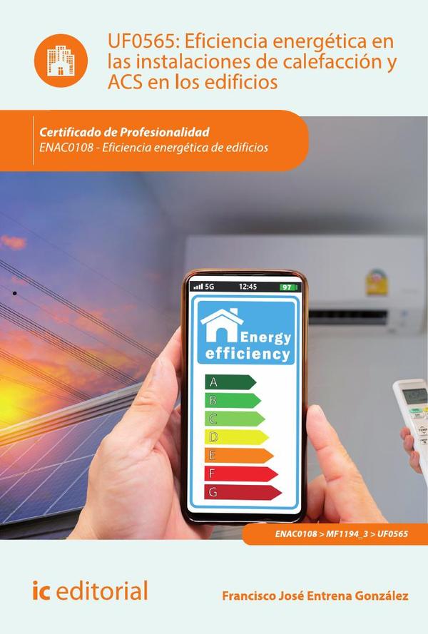 Eficiencia energética en las instalaciones de calefacción y ACS en los edificios. ENAC0108 - Eficiencia energética de edificios