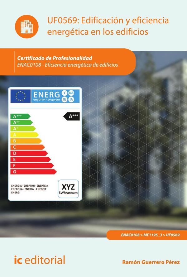 Edificación y eficiencia energética en los edificios. ENAC0108 - Eficiencia energética de edificios