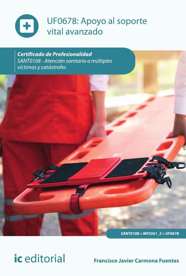 Apoyo al soporte vital avanzado. SANT0108 - Atención sanitaria a múltiples víctimas y catástrofes