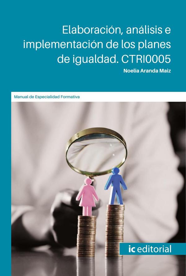 Elaboración, análisis e implementación de los planes de igualdad. Nivel superior. CTRI0005
