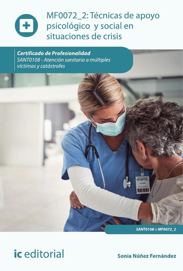 Técnicas de apoyo psicológico y social en situaciones de crisis. SANT0108 - Atención sanitaria a múltiples víctimas y catástrofes