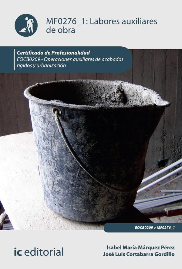 Labores auxiliares de obra. EOCB0209 - Operaciones auxiliares de acabados rígidos y urbanización